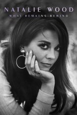 Natalie Wood: What Remains Behind