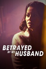 Betrayed by My Husband