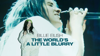 Billie Eilish: The World's a Little Blurry