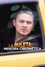 La ruleta: Mentira cibernética