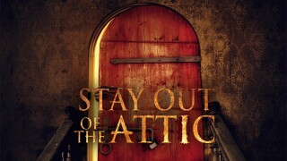Stay Out of the Attic