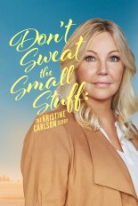 Don't Sweat the Small Stuff: The Kristine Carlson Story