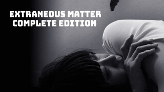 Extraneous Matter Complete Edition