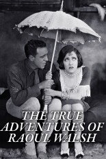 The True Adventures of Raoul Walsh