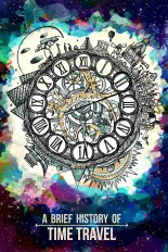 A Brief History of Time Travel