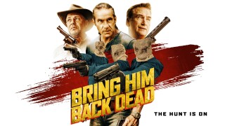 Bring Him Back Dead