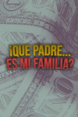 ¡Qué padre... es mi familia?