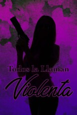 Todos la llaman violenta