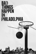 Bad Things Happen in Philadelphia