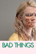 Bad Things