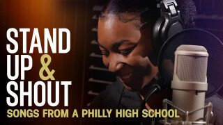 Stand Up & Shout: Songs From a Philly High School