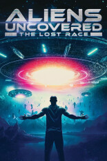 Aliens Uncovered: The Lost Race