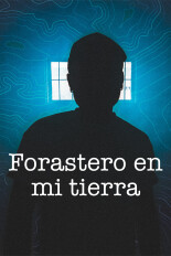 Forastero en mi tierra