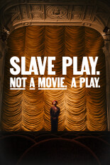 Slave Play. Not a Movie. A Play.