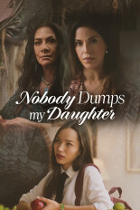 Nobody Dumps My Daughter