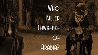 Who Killed Lawrence of Arabia?