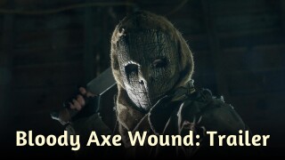 Bloody Axe Wound: Trailer