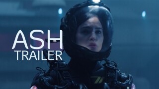 Ash: Trailer