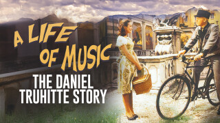 A Life of Music: The Daniel Truhitte Story