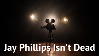 Jay Phillips Isn't Dead