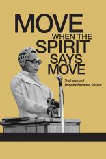 Move When The Spirit Says Move: The Legacy of Dorothy Foreman Cotton