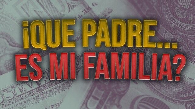 ¡Que padre... es mi familia?