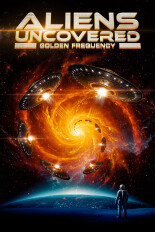 Aliens Uncovered: Golden Frequency