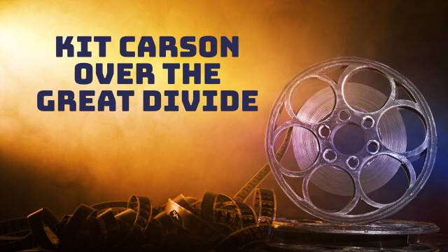 Kit Carson Over the Great Divide