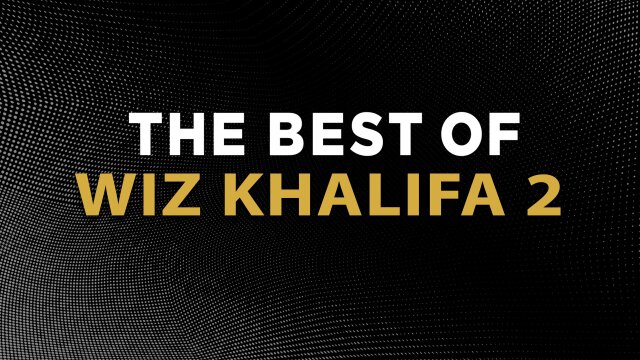 The Best of Wiz Khalifa 2