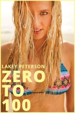 Zero to 100: The Lakey Peterson Story