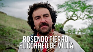 Rosendo Fierro, el correo de Villa