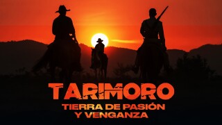 Tarimoro: Tierra de pasión y venganza