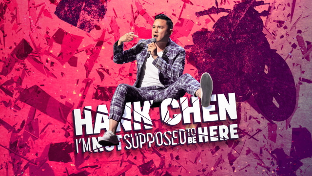 Hank Chen: I'm Not Supposed To Be Here