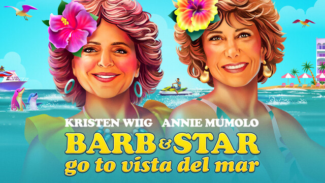 Barb & Star Go to Vista Del Mar