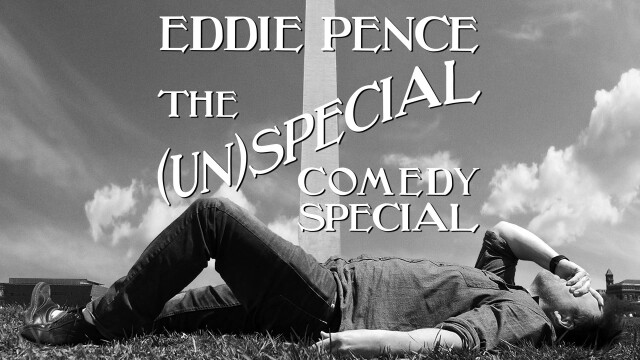 Eddie Pence's (Un)Special Comedy Special