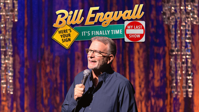 Bill Engvall: Here's Your Sign: It's Finally Time: My Last Show