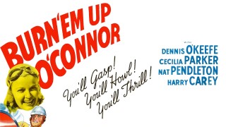 Burn 'Em Up O'Connor