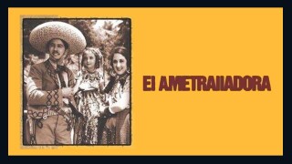 El Ametralladora