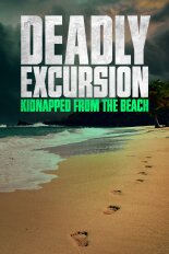 Deadly Excursion: Kidnapped From the Beach