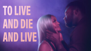 To Live and Die and Live