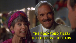 The Rockford Files: If It Bleeds... It Leads