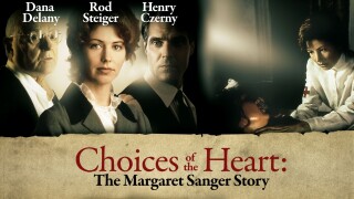 Choices of the Heart: The Margaret Sanger Story
