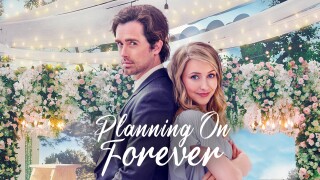 Planning on Forever