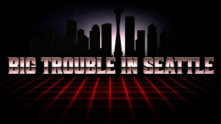 Big Trouble in Seattle