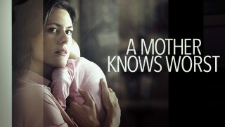 A Mother Knows Worst