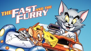Tom and Jerry: The Fast and the Furry