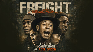 Freight: The Five Incarnations of Abel Green