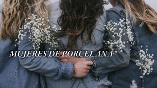 Mujeres de porcelana