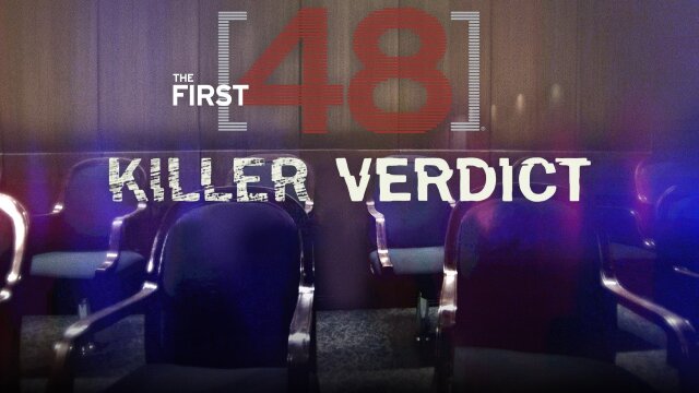 The First 48 Presents: The Killer Verdict