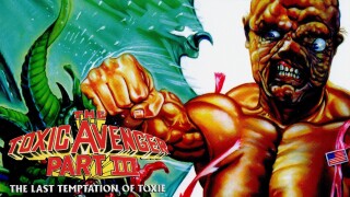 The Toxic Avenger Part III: The Last Temptation of Toxie